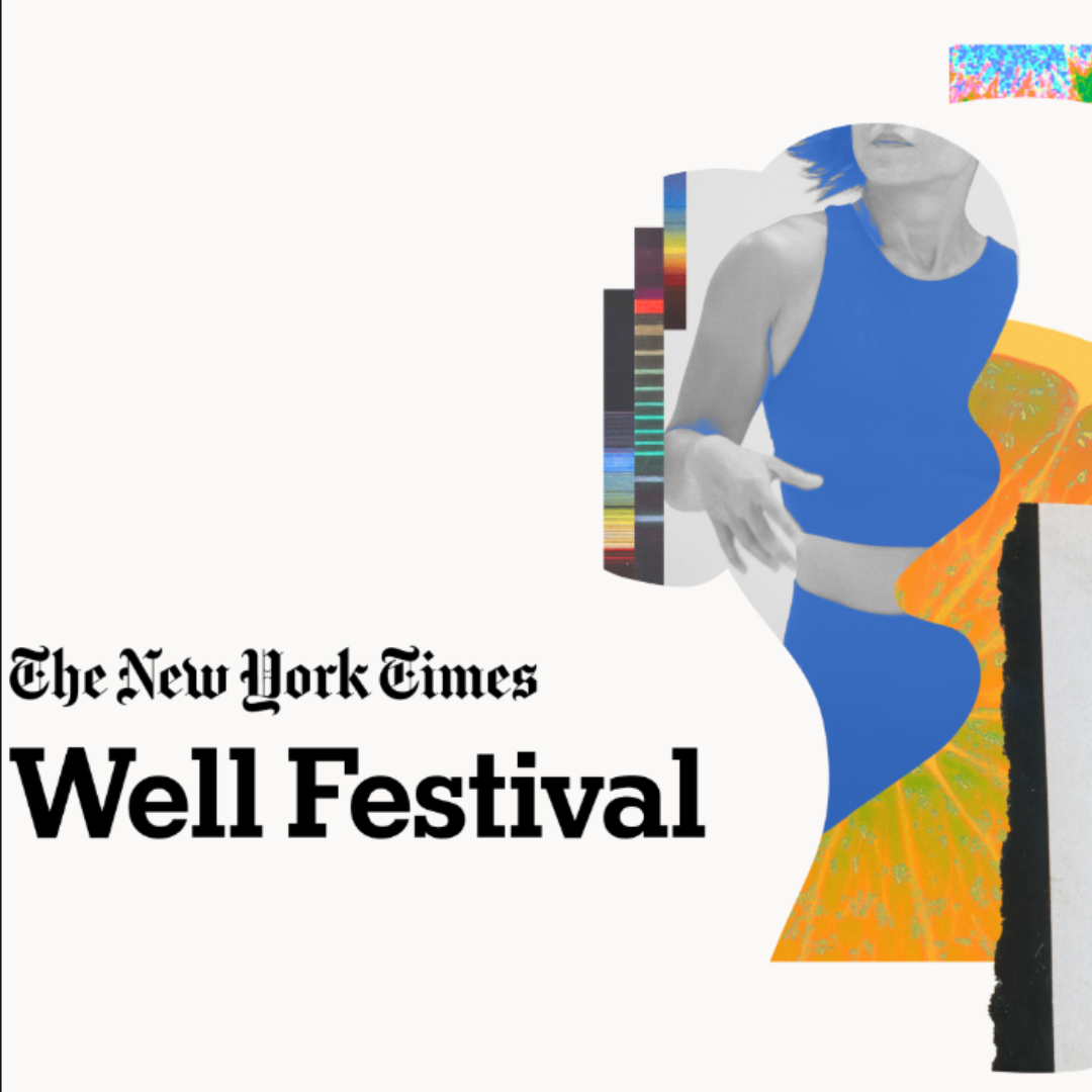 Discover the Facts of Feeling Good at the Inaugural New York Times Well Festival